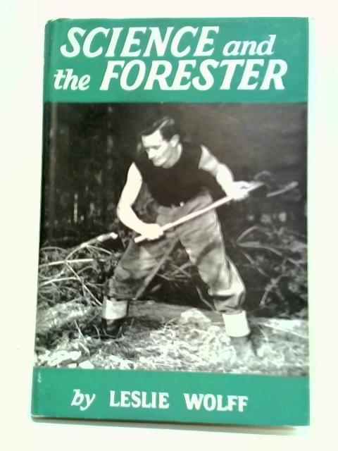 Science and the forester By Leslie Wolff