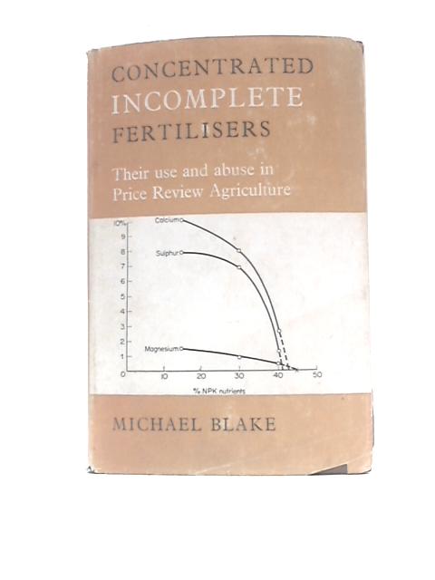 Concentrated Incomplete Fertilisers By Michael Blake
