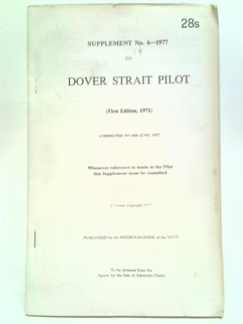 Supplement No. 6 - 1977: To Dover Strait Pilot von Anon