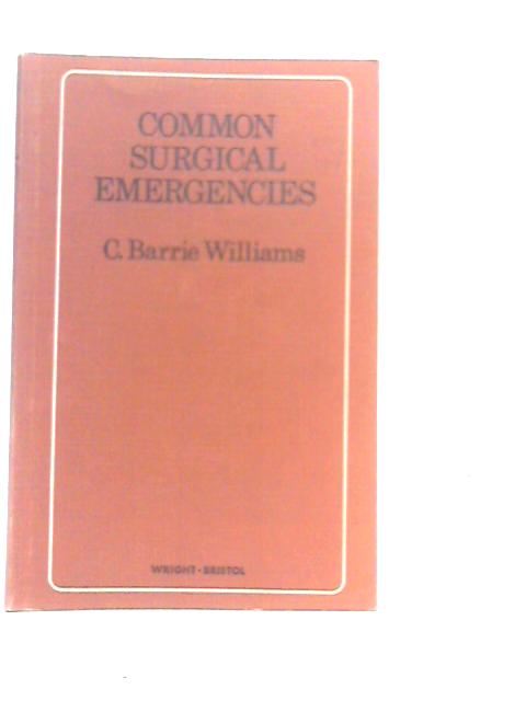 Common Surgical Emergencies By C.Barrie Williams