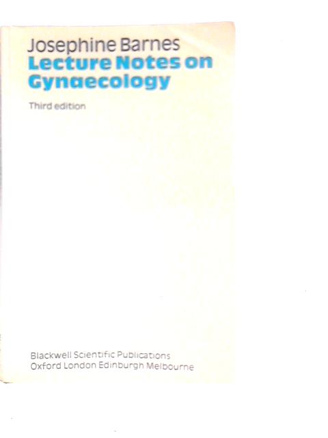 Lecture Notes on Gynaecology von Josephine Barnes