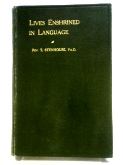 Lives Enshrined In Language: Or Proper Names Which Have Become Common Parts Of Speech von Rev. T. Stenhouse