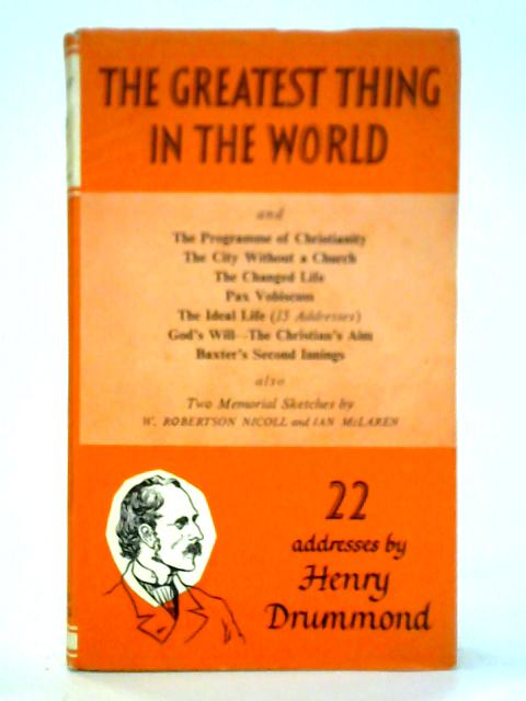 The Greatest Thing In The World By Henry Drummond