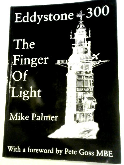 Eddystone 300. The Finger Of Light. By Mike Palmer
