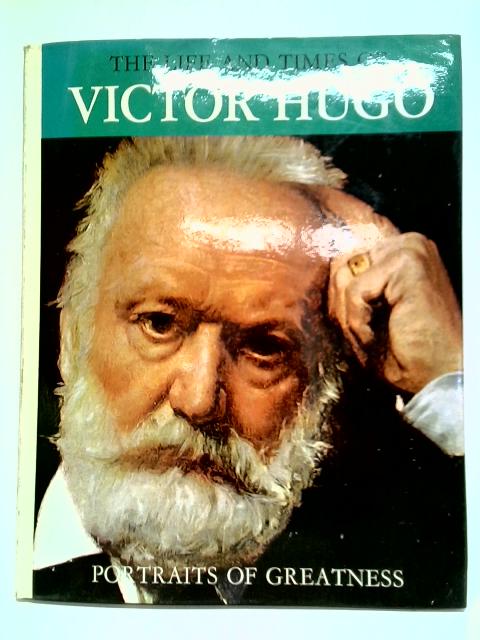 The Life And Times Of Victor Hugo By Cesare Giardini (Text)