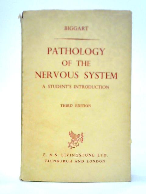 Pathology Of The Nervous System: A Student's Introduction par J. Henry Biggart