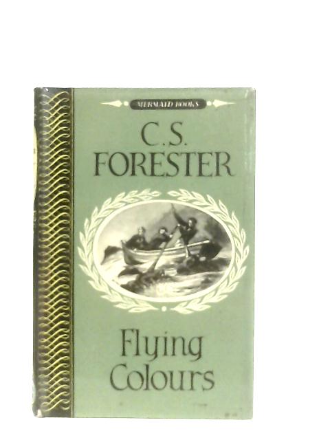 Flying Colours (Mermaid Series) von C. S. Forester