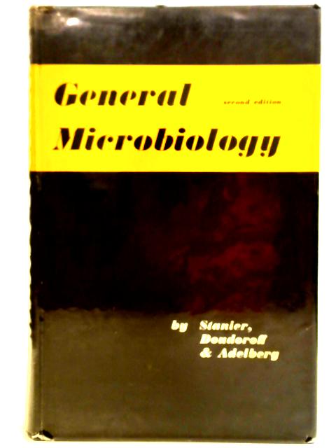 General Microbiology von R. Y.Stanier, M. Doudoroff and E. A. Adelberg