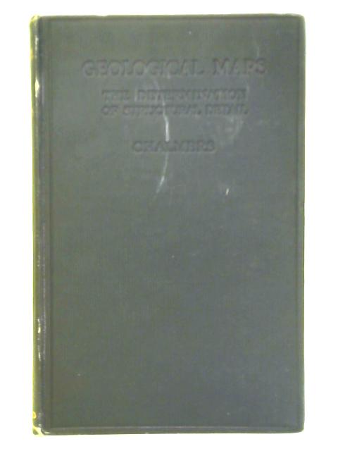 Geological Maps: The Determination of Structural Detail By Robert M. Chalmers