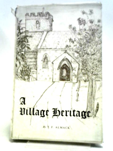 Village Heritage By T.F. Almack