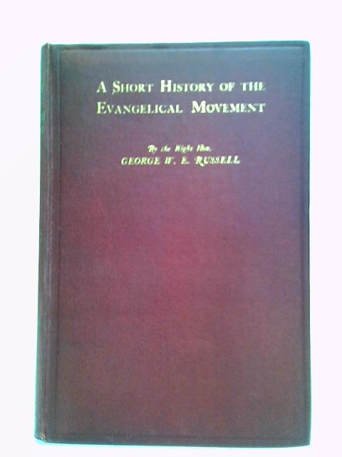 A Short History of the Evangelical Movement von George W. E Russell