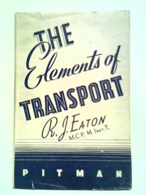 The Elements Of Transport von R. K. Eaton