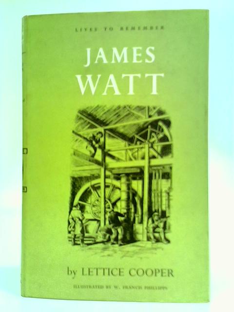 James Watt (Lives To Remember Series) By Lettice Cooper