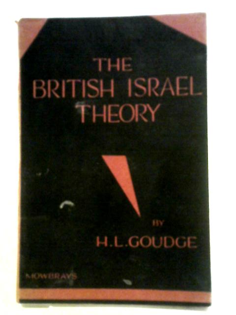 The British Israel Theory By H.L. Goudge