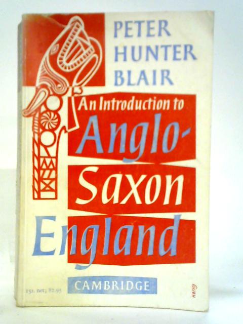 An Introduction To Anglo-saxon England By Peter Hunter Blair