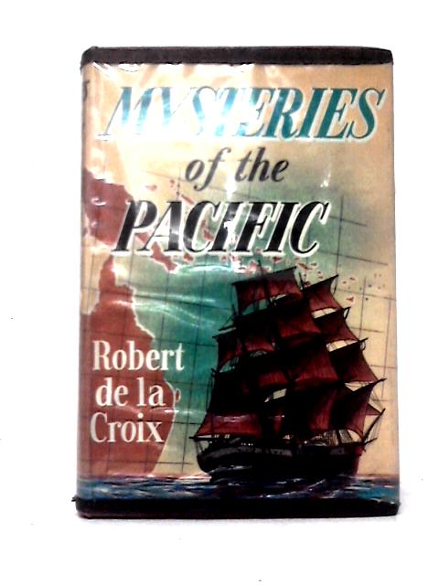 Mysteries of the Pacific von Robert de La Croix