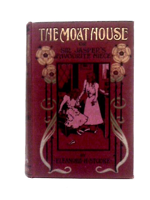 The Moat House By Eleanora H. Stooke