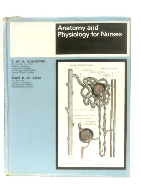 Anatomy and Physiology for Nurses von T. W. A. Glenister et al