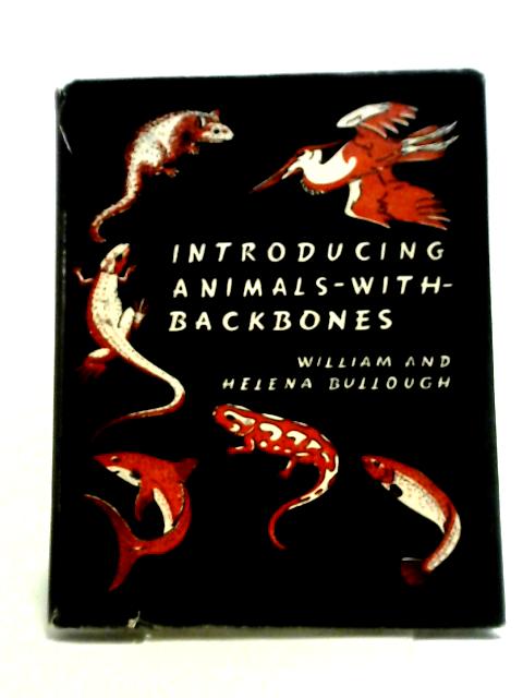 Introducing Animals-With-Backbones By W. Bullough and H. Bullough