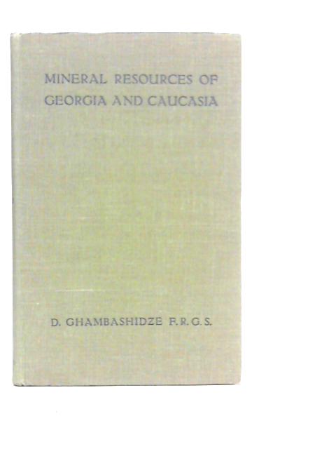 Mineral Resources Of Georgia And Caucasia Manganese Industry Of Georgia By D.Ghambashidze