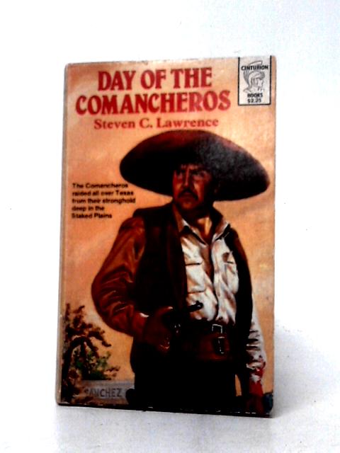 Day of the Comancheros By Steven C. Lawrence