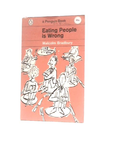 Eating People Is Wrong By Malcolm Bradbury