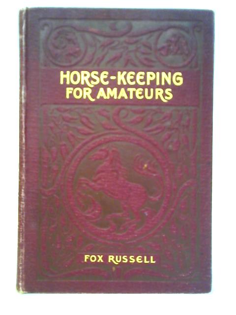 Horse Keeping for Amateurs von Fox Russell