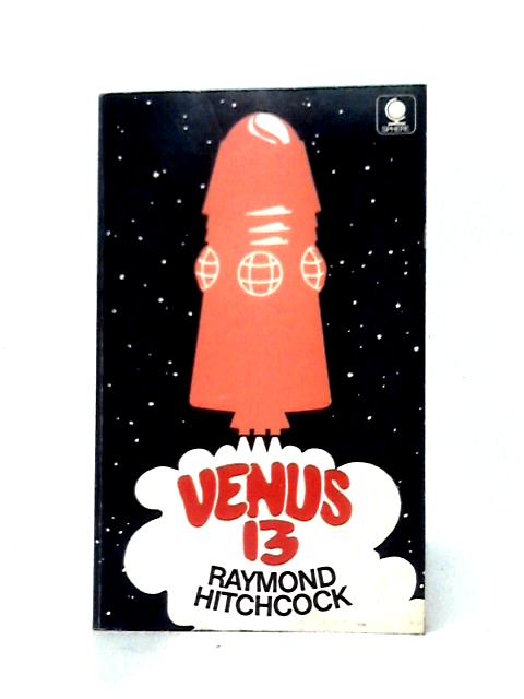 Venus 13 By Raymond Hitchcock
