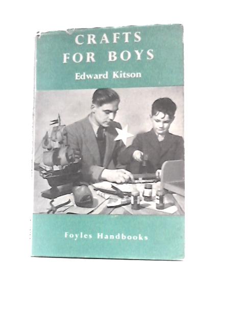 Crafts for Boys By Edward Kitson