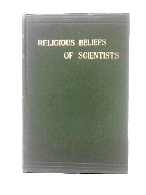 Religious Beliefs Of Scientists von Arthur H. Tabrum