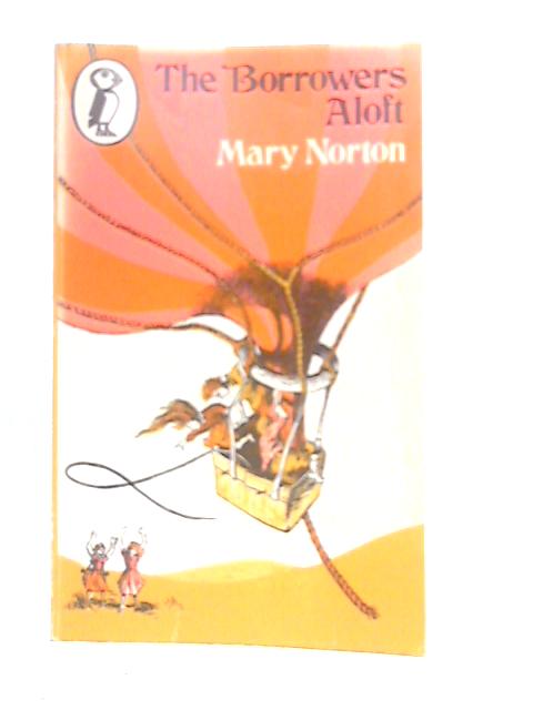The Borrowers Aloft By Mary Norton
