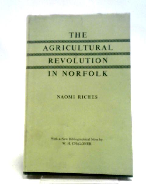 The Agricultural Revolution in Norfolk By Naomi Riches