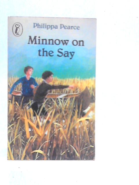 Minnow On the Say By Philippa Pearce