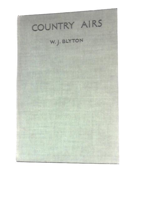 Country Airs By W. J.Blyton