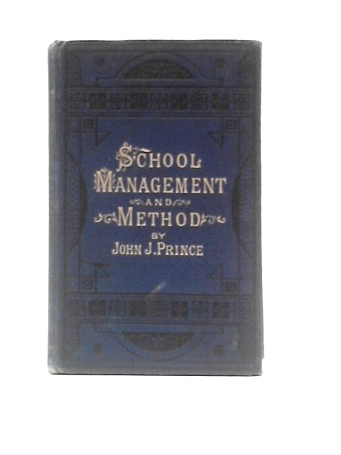 School Management and Method By John J Prince