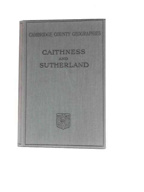 Cambridge County Geographies: Caithness and Sutherland von H F Campbell