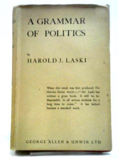 A Grammar of Politics By Harold J Laski