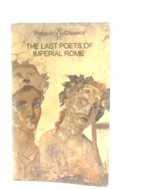 The Last Poets of Imperial Rome By Harold Isbell (Trans.)