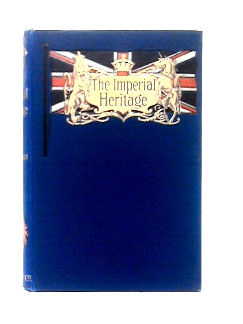 The Imperial Heritage By Ernest Edwin Williams