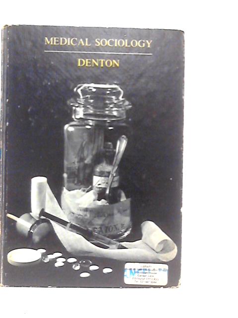 Medical Sociology par John A.Denton