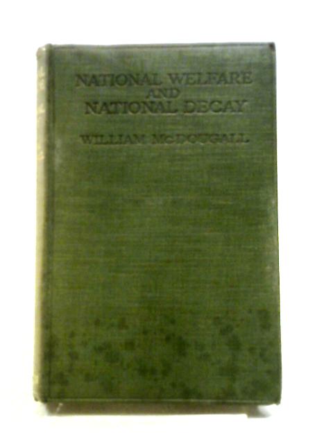National Welfare and National Decay By William McDougall