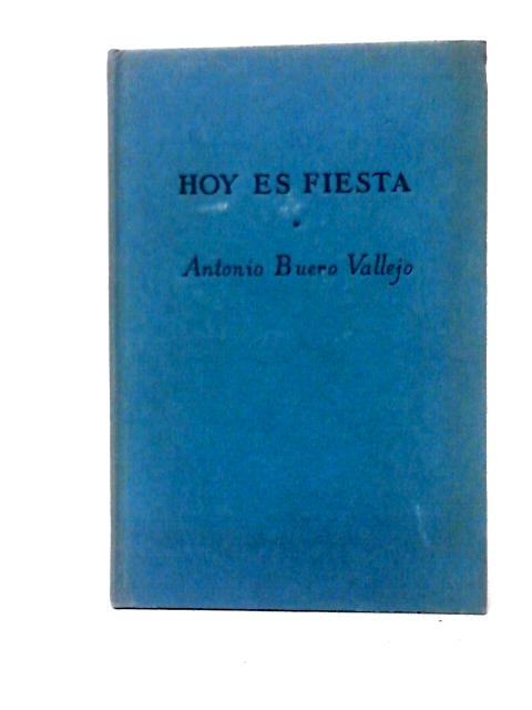 Hoy Es Fiesta By Antonio Buero Vallejo