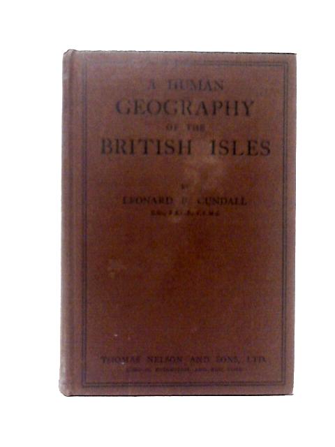 A Human Geography of the British Isles von Leonard. B Cundall