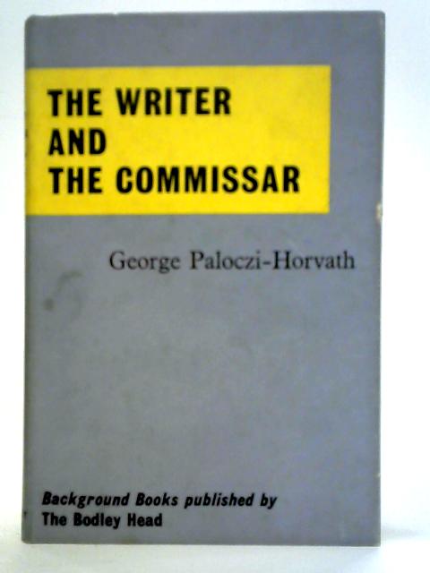 The Writer and the Commissar von George Paloczi-Horvath