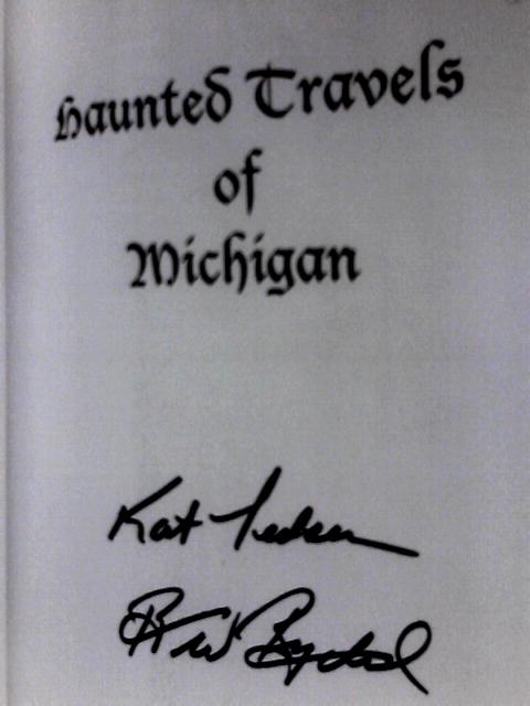 Haunted Travels of Michigan: A Book and Web Interactive Experience von Kathleen Tedsen