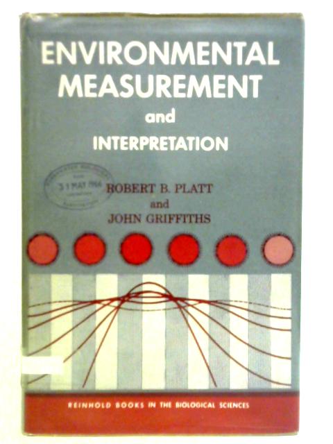 Environmental Measurement and Interpretation By Robert B. Platt and John F. Griffiths