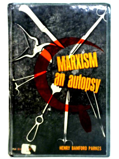 Marxism: An Autopsy By Henry Bamford Parkes