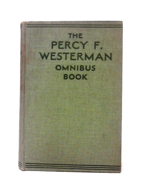 The New Percy F. Westerman Omnibus Book By Percy F. Westerman