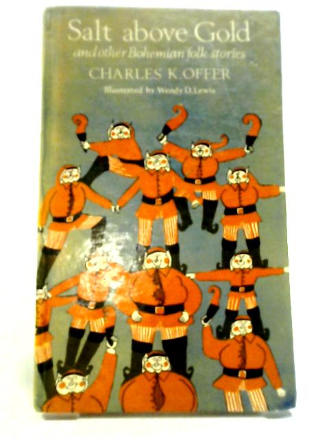 Salt Above Gold and Other Bohemian Folk Stories (Folk Stories of World S.) par Charles K. Offer