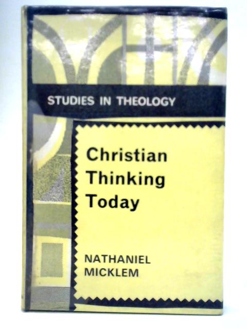 Christian Thinking Today By Nathaniel Micklem